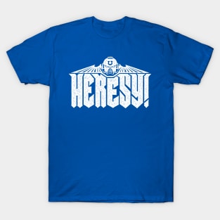 Heresy v3 T-Shirt